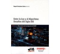Entre La Ley Y El Algoritmo: Desafíos Del Siglo Xxi