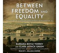 Entre la libertad y la igualdad: la historia de una familia afroamericana en Washington, DC