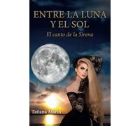 ENTRE LA LUNA Y EL SOL: El canto de la Sirena