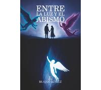 ENTRE LA LUZ Y EL ABISMO