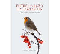 Entre la Luz y la Tormenta: Como vivimos con otras especies (Colección naturaleza salvaje)