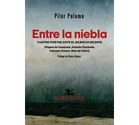 Entre la niebla. Cuatro poetas ante el silencio de Dios: (Unamuno, Machado, Alonso, Otero): 216 (Los Cuatro Vientos)