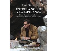 Entre la noche y la esperanza: El paso de san Josemaría Escrivá a través de los Pirineos en otoño de 1937 (Varia)