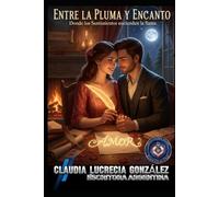 ENTRE LA PLUMA Y ENCANTO: Donde Los Sentimientos Encienden La Llama