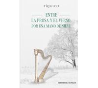 Entre la prosa y el verso por una mano de nieve