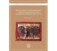 Entre la tierra y el cielo: proyecciones temáticas de la guerra (BARCINO. MONOGRAPHICA ORIENTALIA)