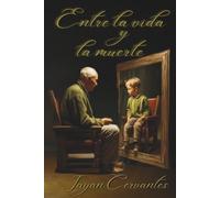 ENTRE LA VIDA Y LA MUERTE