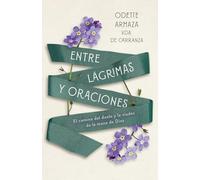 Entre Lágrimas Y Oraciones: El Camino del Duelo Y La Viudez de la Mano de Dios