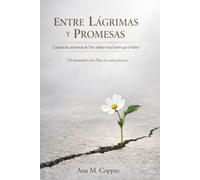 Entre Lágrimas y Promesas: Cuando las promesas de Dios hablan más alto que el dolor