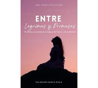 Entre Lagrimas y Promesas: Un abrazo al corazón de la esposa de pastor y de la pastora ("Una Simple Reflexion")