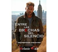 Entre las brechas del silencio: Puede protegerla de todos… excepto de sí mismo (Secretos de Manhattan)