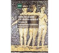 Entre las Gracias y el Molino Satánico. Lecturas de Antropología Económica