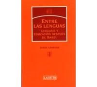 Entre Las Lenguas : Lenguaje Y Educacion Despues De Babel