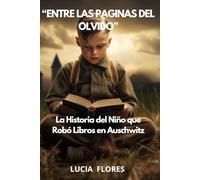 “ENTRE LAS PAGINAS DEL OLVIDO”: La Historia del Niño que Robó Libros en Auschwitz