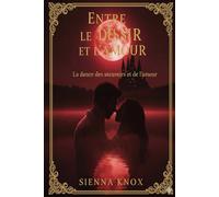 Entre le Désir et l’Amour: La danse des souvenirs et de l’amour