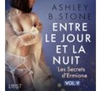 Entre Le Jour Et La Nuit 9 : Les Secrets Dermione - Une Nouvelle Éroti