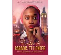 Entre le paradis et l'enfer: Un roman psychologique, social, engagé et satirique.