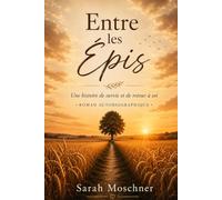 Entre les Épis: Une histoire de survie et de retour à soi