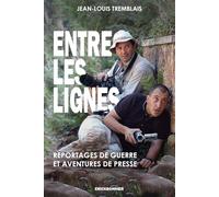 Entre les lignes: Reportages de guerre et aventure de presse (encre gélatine)