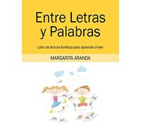 Entre Letras y Palabras: Libro de lectura fonética para aprender a leer