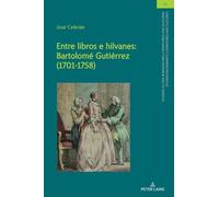 Entre libros e hilvanes: Bartolomé Gutiérrez (1701-1758) (Studien Zu Den Romanischen Literaturen Und Kulturen/Studies On Romance Literatures And Cultures)