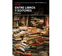 Entre Libros Y Editores, Memorias / Among Books and Editors, Memoirs: Memorias / Memoirs