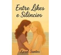 Entre Likes E Silêncios (ebook)
