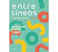 Entre líneas 1r ciclo ESO (literatura actual). Comprensión lectora