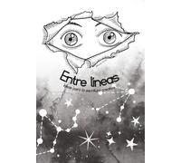 Entre líneas: Impulsos para la escritura creativa.