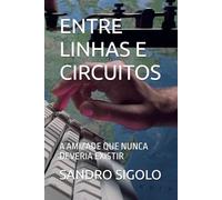 ENTRE LINHAS E CIRCUITOS: A AMIZADE QUE NUNCA DEVERIA EXISTIR
