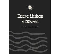 Entre linhas e marés: Ilustrações e palavras para abrandar