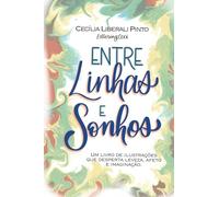 Entre linhas e sonhos: Um livro de ilustrações que desperta leveza, afeto e imaginação.