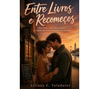Entre Livros e Recomeços: Entre livros, cafés e dias tranquilos, o coração encontra novas formas de recomeçar. (Porto da Esperança)