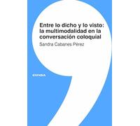 Entre lo dicho y lo visto: la multimodalidad en la conversación coloquial (Lingüística)