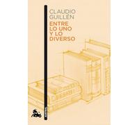 Entre lo uno y lo diverso: Introducción a la Literatura Comparada (Ayer y Hoy): 1 (Contemporánea)