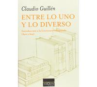 Entre lo uno y lo diverso: Introduccion a la Literatura Comparada: (Ayer y Hoy): 229 (Marginales)
