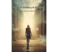 Entre lo Visible y lo Invisible: Cuando el Amor se convierte en puente