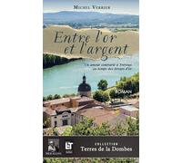 Entre l'or et l'argent: Un amour contrarié à Trévoux au temps des tireurs d'or