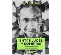 ENTRE LUCES Y SOMBRAS: Mi batalla contra el tumor cerebral