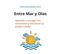 Entre Mar y Olas: Aprende a navegar tus emociones y encontrar tu propio rumbo