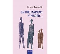 Entre marido y mujer: Cuarenta relatos sobre la vida de pareja y de familia: 240 (Nueva Alianza)