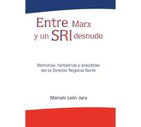 Entre Marx y un SRI desnudo: Memorias, fantasmas y anécdotas del ex Director Regional Norte