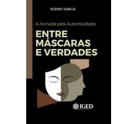 Entre Máscaras E Verdades