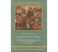 Entre Materia Y Espíritu : Modernidad Y Enfermedad Social En La España Liberal (1833-1923)