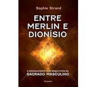 Entre Merlin e Dionísio