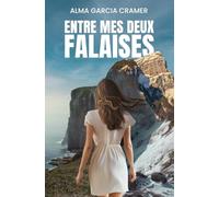 Entre mes deux falaises: Un roman contemporain et introspectif qui se vit comme une marée : parfois calme, parfois dévastateur. Un récit qui vous ... sans que vous sachiez quand cela a commencé.