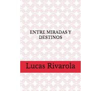 ENTRE MIRADAS Y DESTINOS
