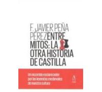 Entre Mitos: La Otra Historia De Castilla