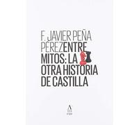 Entre mitos la otra historia de castilla