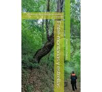 Entre montañas y estrellas: Poemas de amor, naturaleza y espíritus en tránsito (Renacer y prosperar)